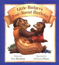 LITTLE BADGER’S JUST-ABOUT BIRTHDAY
